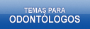 Temas para odont�logos
